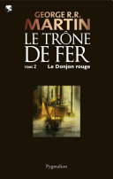 Le Trône de Fer (Tome 2) – Le donjon rouge
