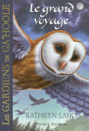 Les Gardiens de Ga&rsquo;Hoole – tome 2 Le grand voyage